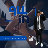 ALL IN by: Apostle Tony Brazelton