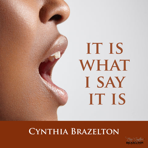 It Is What I Say It Is