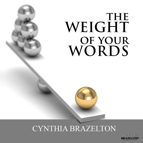 The Weight of Your Words