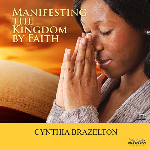 Manifesting the Kingdom by Faith